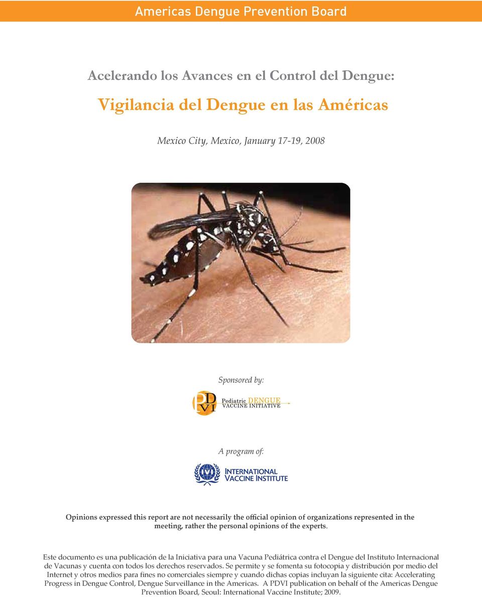Este documento es una publicación de la Iniciativa para una Vacuna Pediátrica contra el Dengue del Instituto Internacional de Vacunas y cuenta con todos los derechos reservados.