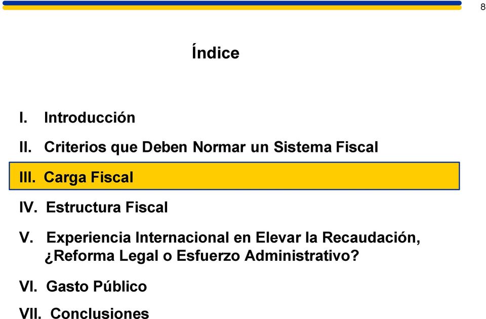 Carga Fiscal IV. Estructura Fiscal V.