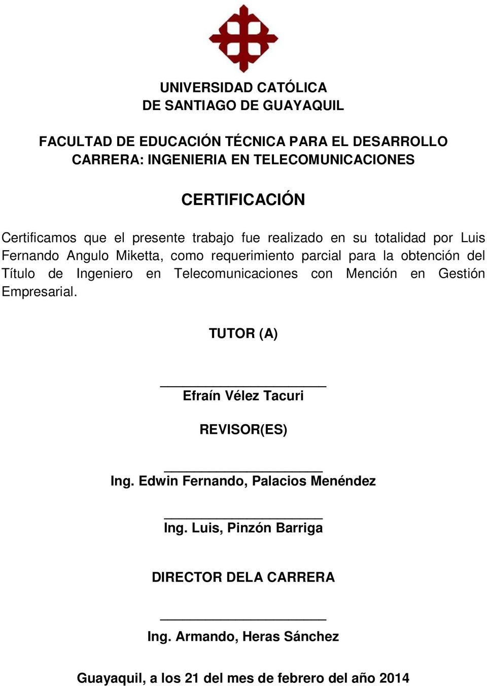 la obtención del Título de Ingeniero en Telecomunicaciones con Mención en Gestión Empresarial. TUTOR (A) Efraín Vélez Tacuri REVISOR(ES) Ing.