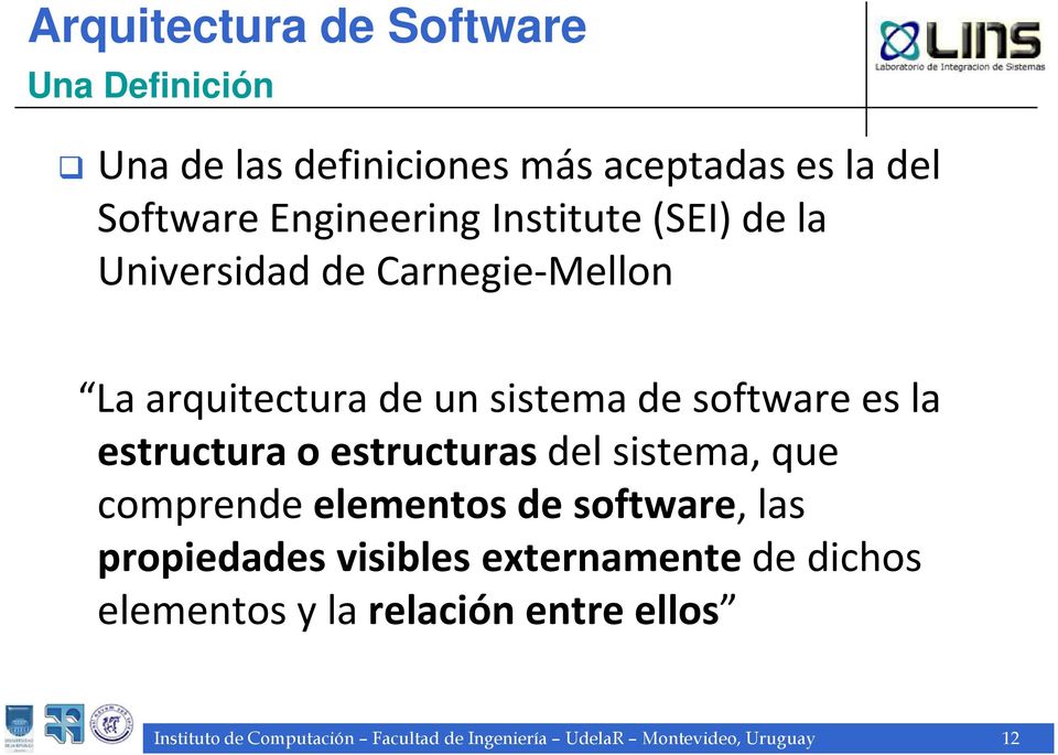 estructurasdel sistema, que comprende elementos de software, las propiedades visibles externamentede