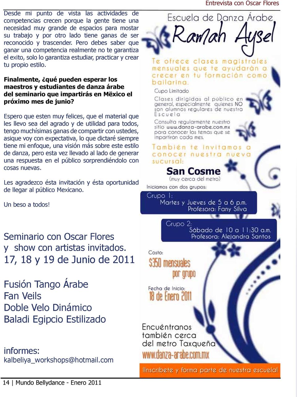 Entrevista con Oscar Flores Finalmente, qué pueden esperar los maestros y estudiantes de danza árabe del seminario que impartirás en Mëxico el próximo mes de junio?
