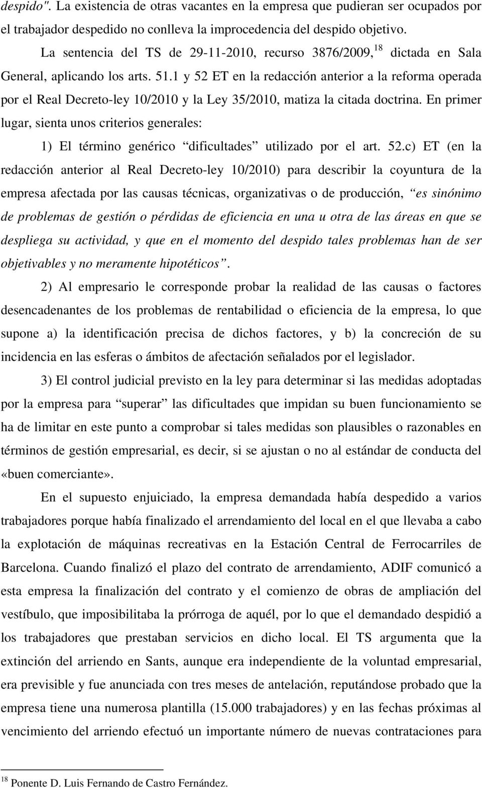1 y 52 ET en la redacción anterior a la reforma operada por el Real Decreto-ley 10/2010 y la Ley 35/2010, matiza la citada doctrina.