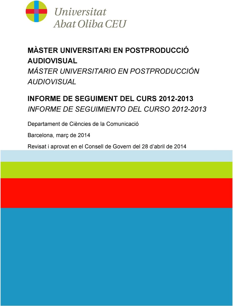 SEGUIMIENTO DEL CURSO 2012-2013 Departament de Ciències de la Comunicació