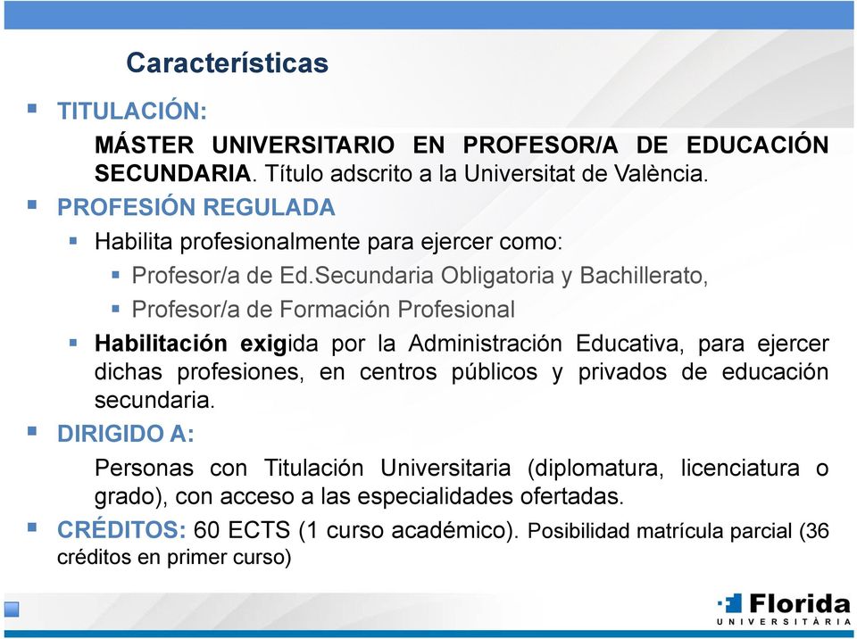 Secundaria Obligatoria y Bachillerato, Profesor/a de Formación Profesional Habilitación exigida por la Administración Educativa, para ejercer dichas profesiones, en