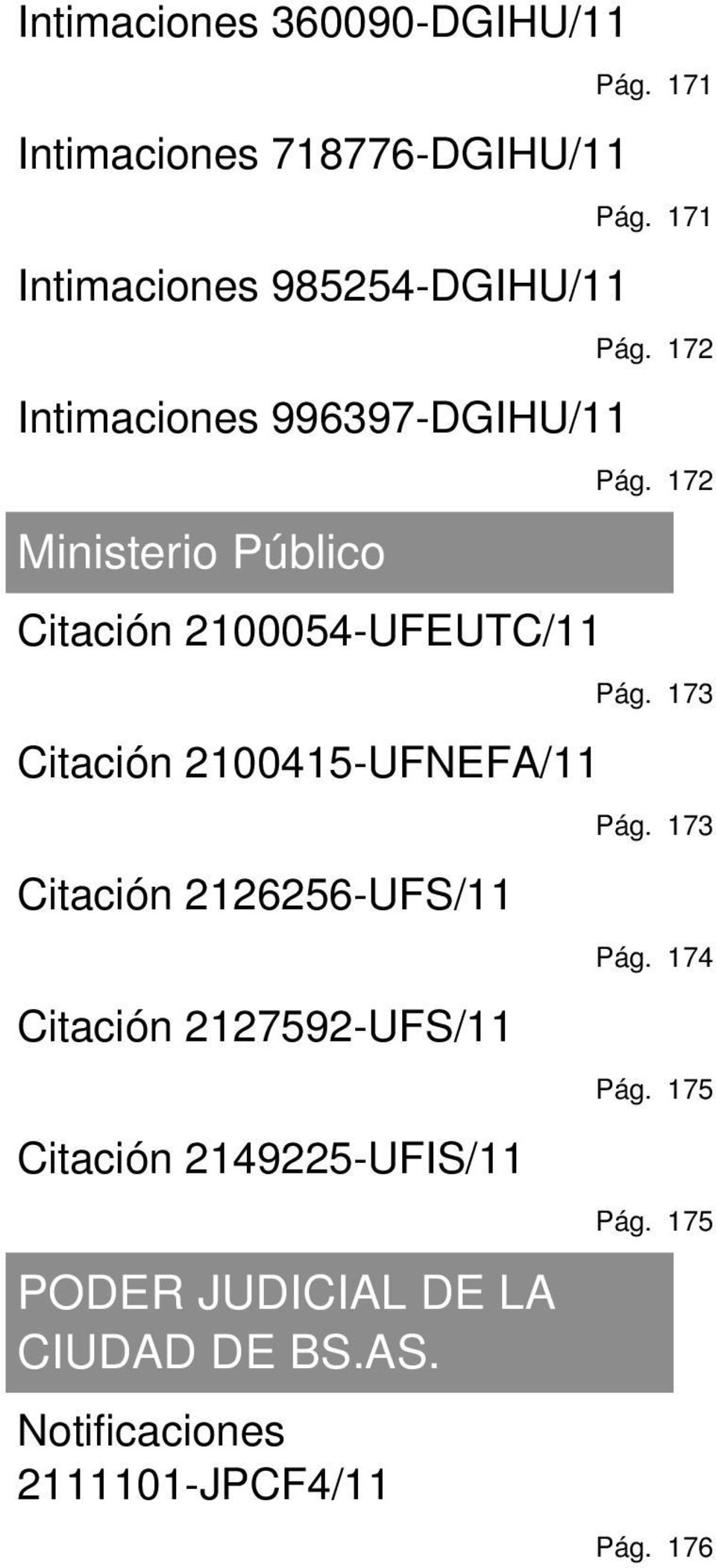 2126256-UFS/11 Citación 2127592-UFS/11 Citación 2149225-UFIS/11 PODER JUDICIAL DE LA CIUDAD DE BS.AS.