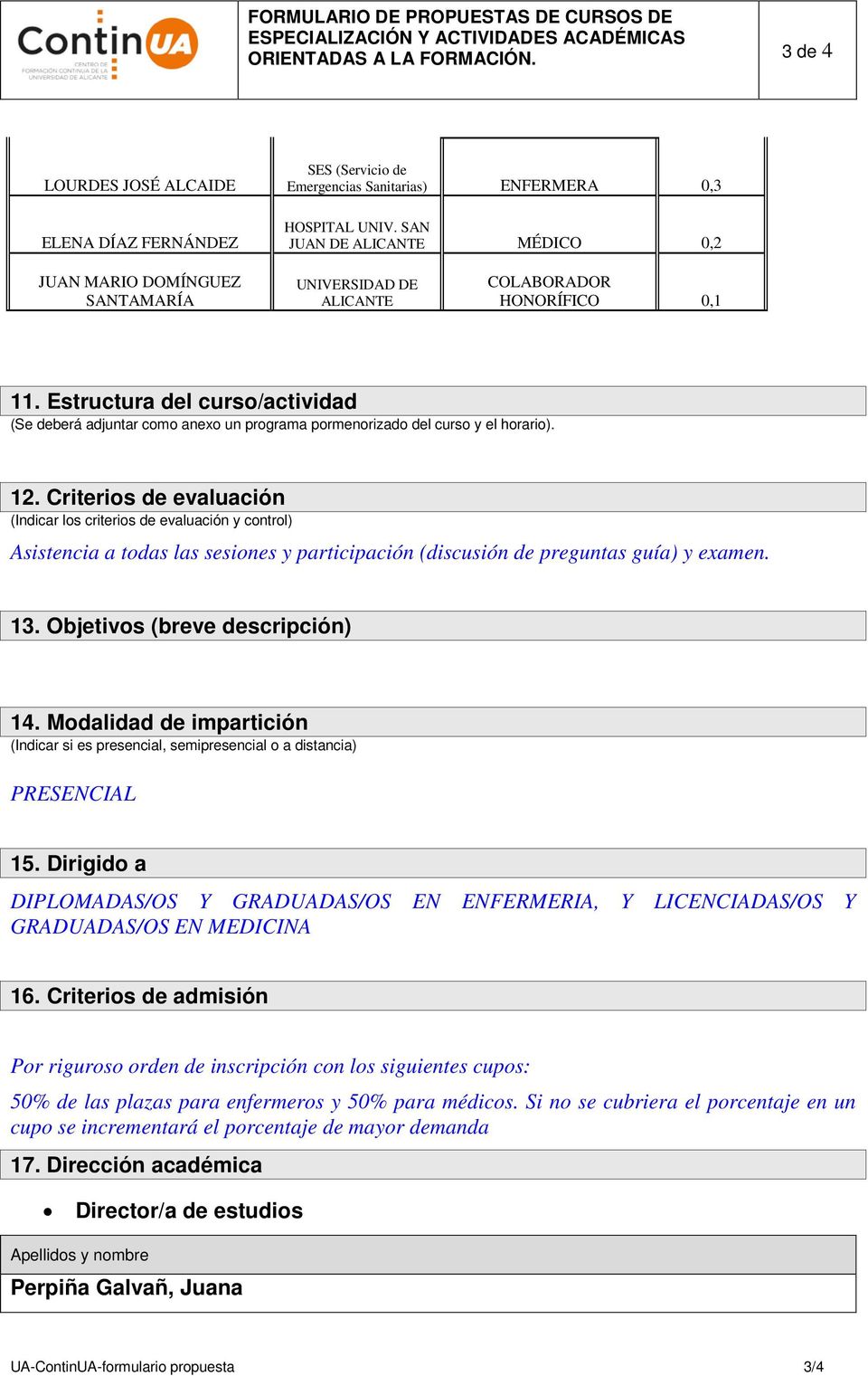 SAN JUAN DE ALICANTE MÉDICO 0,2 JUAN MARIO DOMÍNGUEZ SANTAMARÍA UNIVERSIDAD DE ALICANTE COLABORADOR HONORÍFICO 0,1 11.