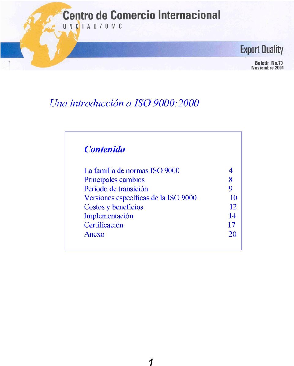 transición 9 Versiones especificas de la ISO 9000 10