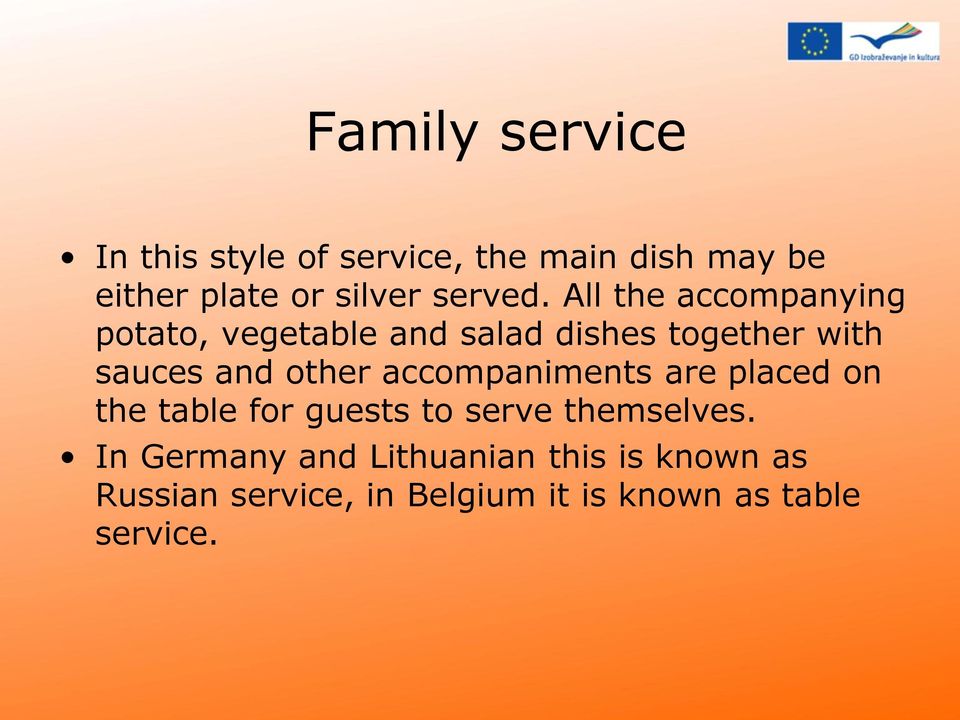 All the accompanying potato, vegetable and salad dishes together with sauces and other
