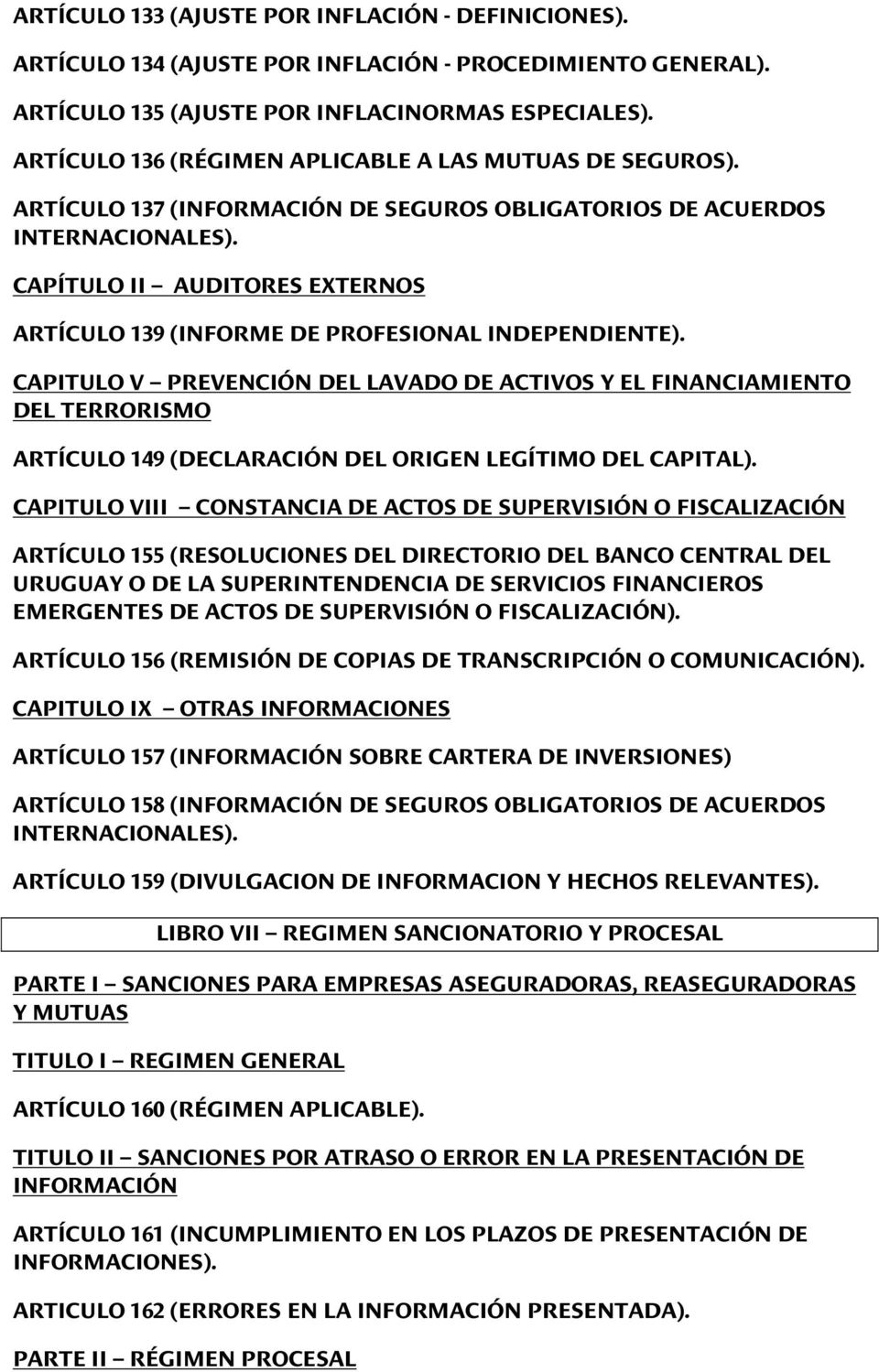 CAPÍTULO II AUDITORES EXTERNOS ARTÍCULO 139 (INFORME DE PROFESIONAL INDEPENDIENTE).