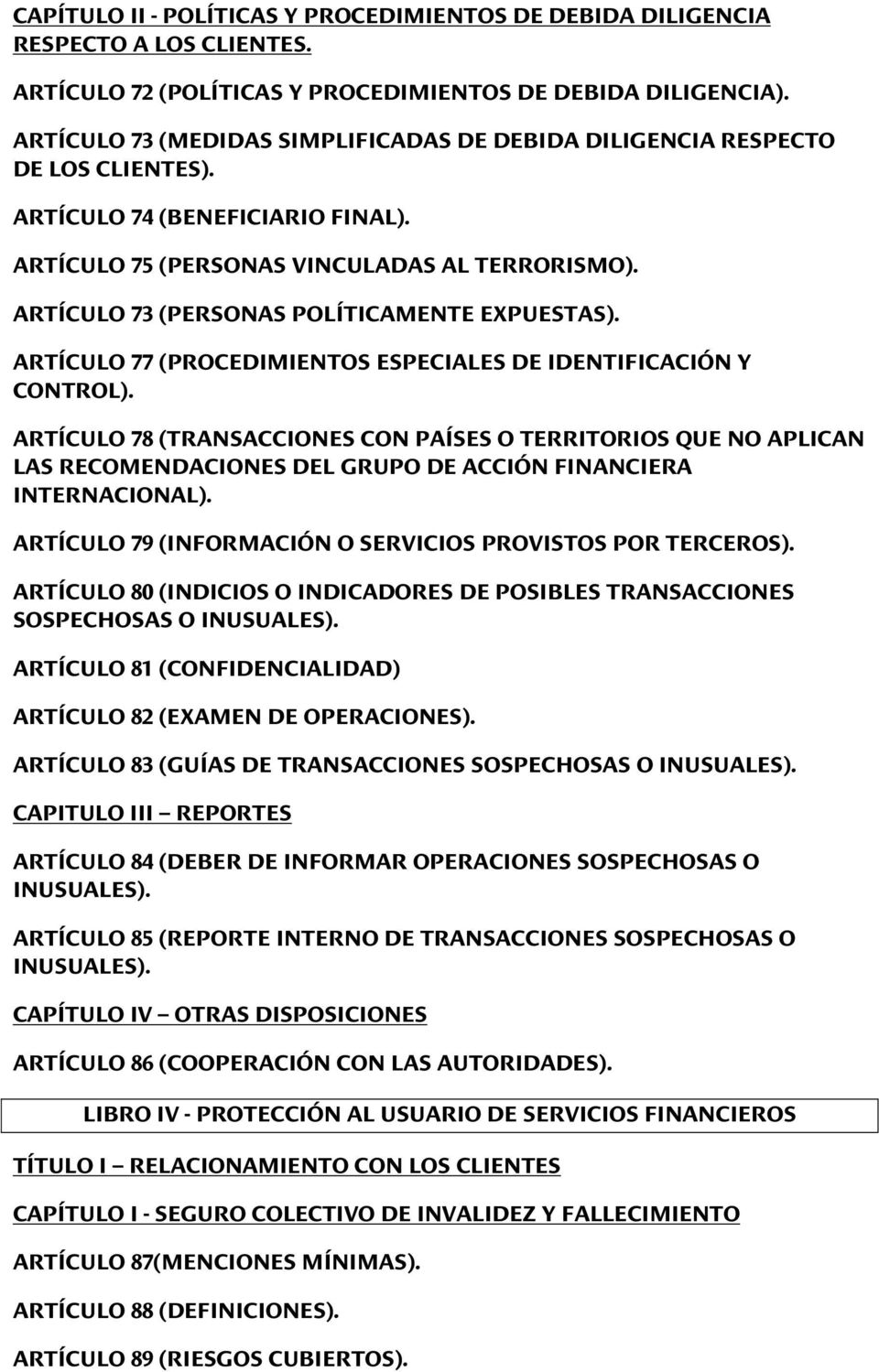ARTÍCULO 73 (PERSONAS POLÍTICAMENTE EXPUESTAS). ARTÍCULO 77 (PROCEDIMIENTOS ESPECIALES DE IDENTIFICACIÓN Y CONTROL).