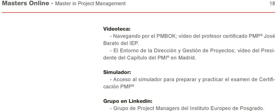 - El Entorno de la Dirección y Gestión de Proyectos; vídeo del Presidente del Capítulo del PMI en Madrid.