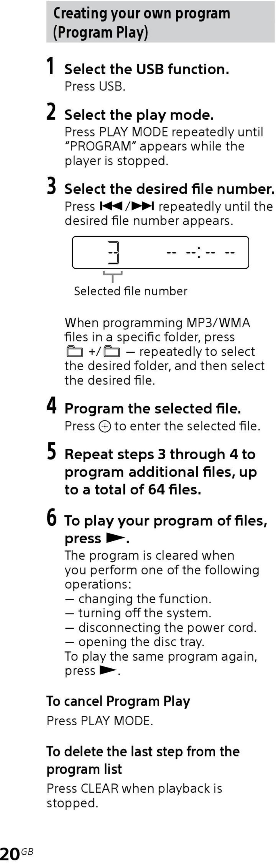 Selected file number When programming MP3/WMA files in a specific folder, press +/ repeatedly to select the desired folder, and then select the desired file. 4 Program the selected file.