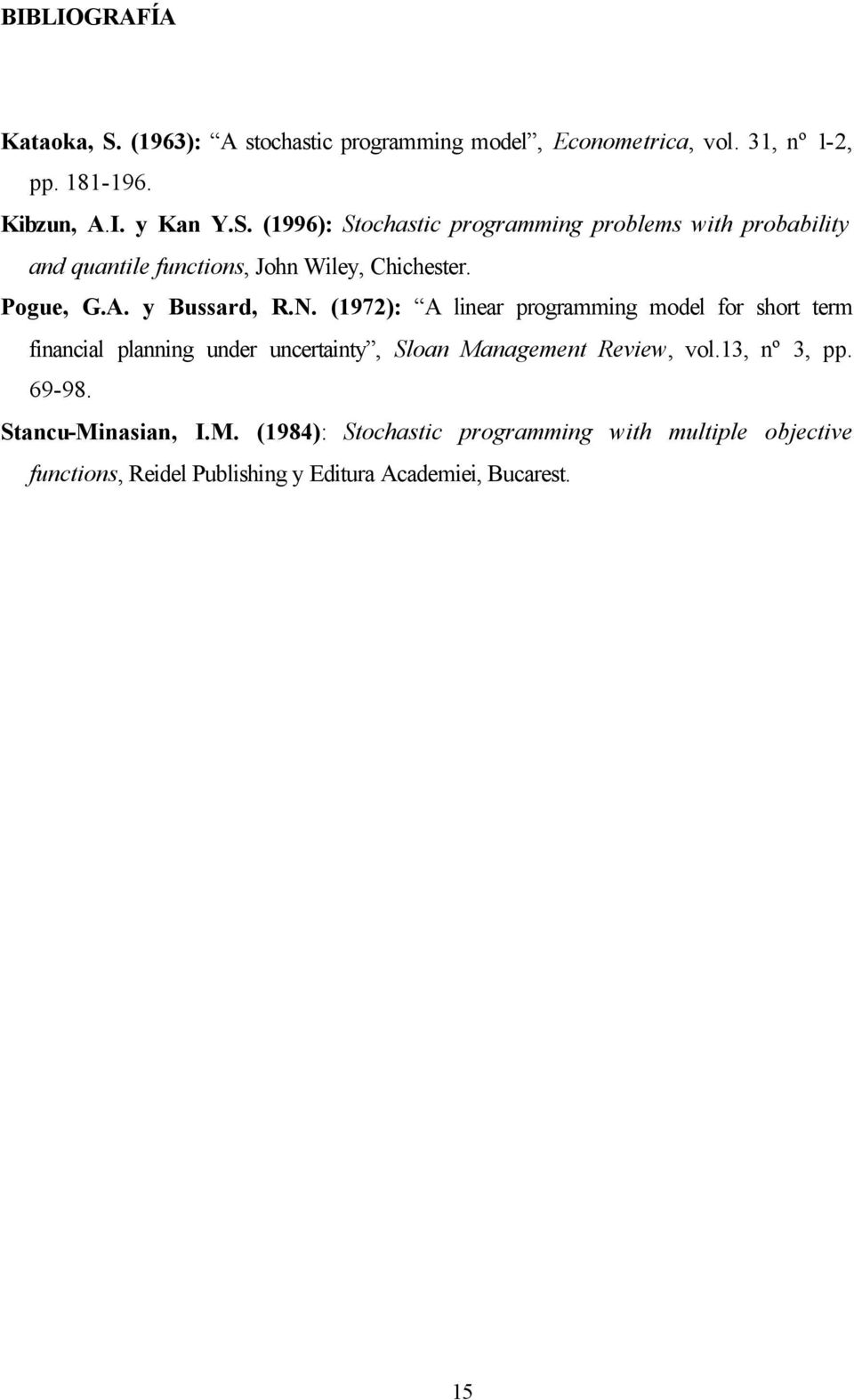 (1972): A linear programming model for short term financial planning under uncertainty, Sloan Management Review, vol.13, nº 3, pp.