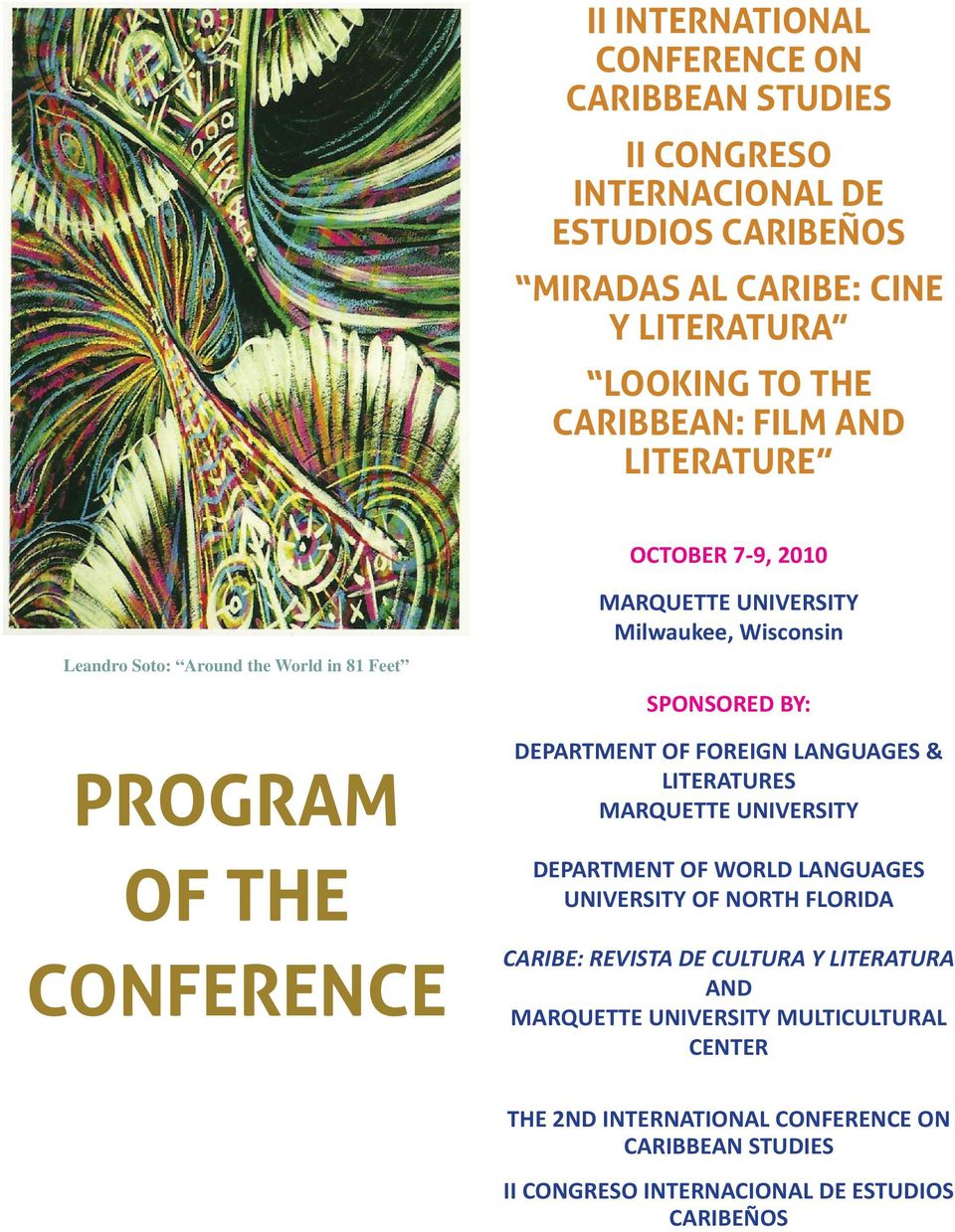 SPONSORED BY: DEPARTMENT OF FOREIGN LANGUAGES & LITERATURES MARQUETTE UNIVERSITY DEPARTMENT OF WORLD LANGUAGES UNIVERSITY OF NORTH FLORIDA CARIBE: REVISTA DE