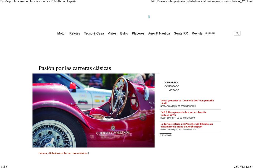 Ross presenta la nueva colección vintage WW1 ROBB REPORT 14 DE OCTUBRE DE 2011 La furia eléctrica del Porsche 918 híbrido, en el