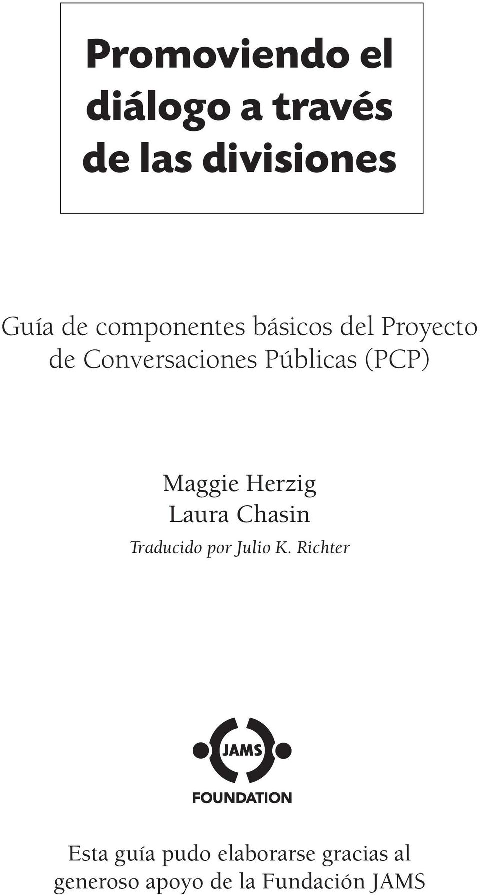(PCP) Maggie Herzig Laura Chasin Traducido por Julio K.