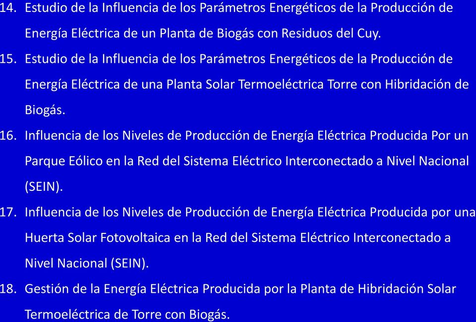 Influencia de los Niveles de Producción de Energía Eléctrica Producida Por un Parque Eólico en la Red del Sistema Eléctrico Interconectado a Nivel Nacional (SEIN). 17.