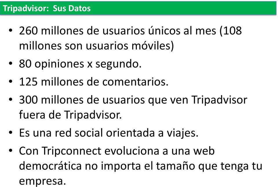 300 millones de usuarios que ven Tripadvisor fuera de Tripadvisor.