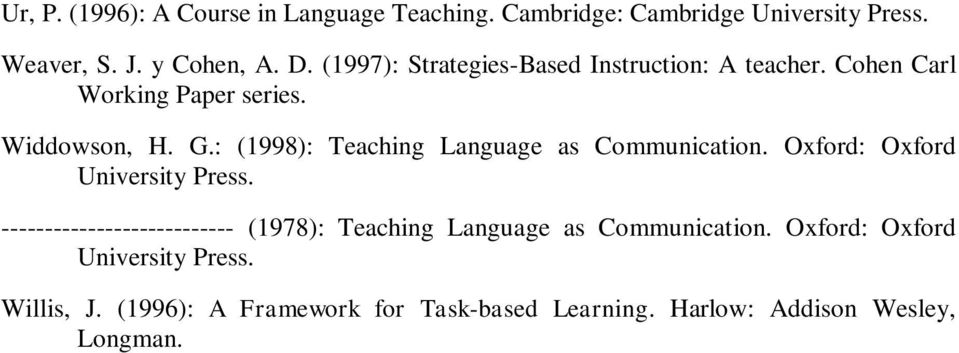 : (1998): Teaching Language as Communication. Oxford: Oxford University Press.