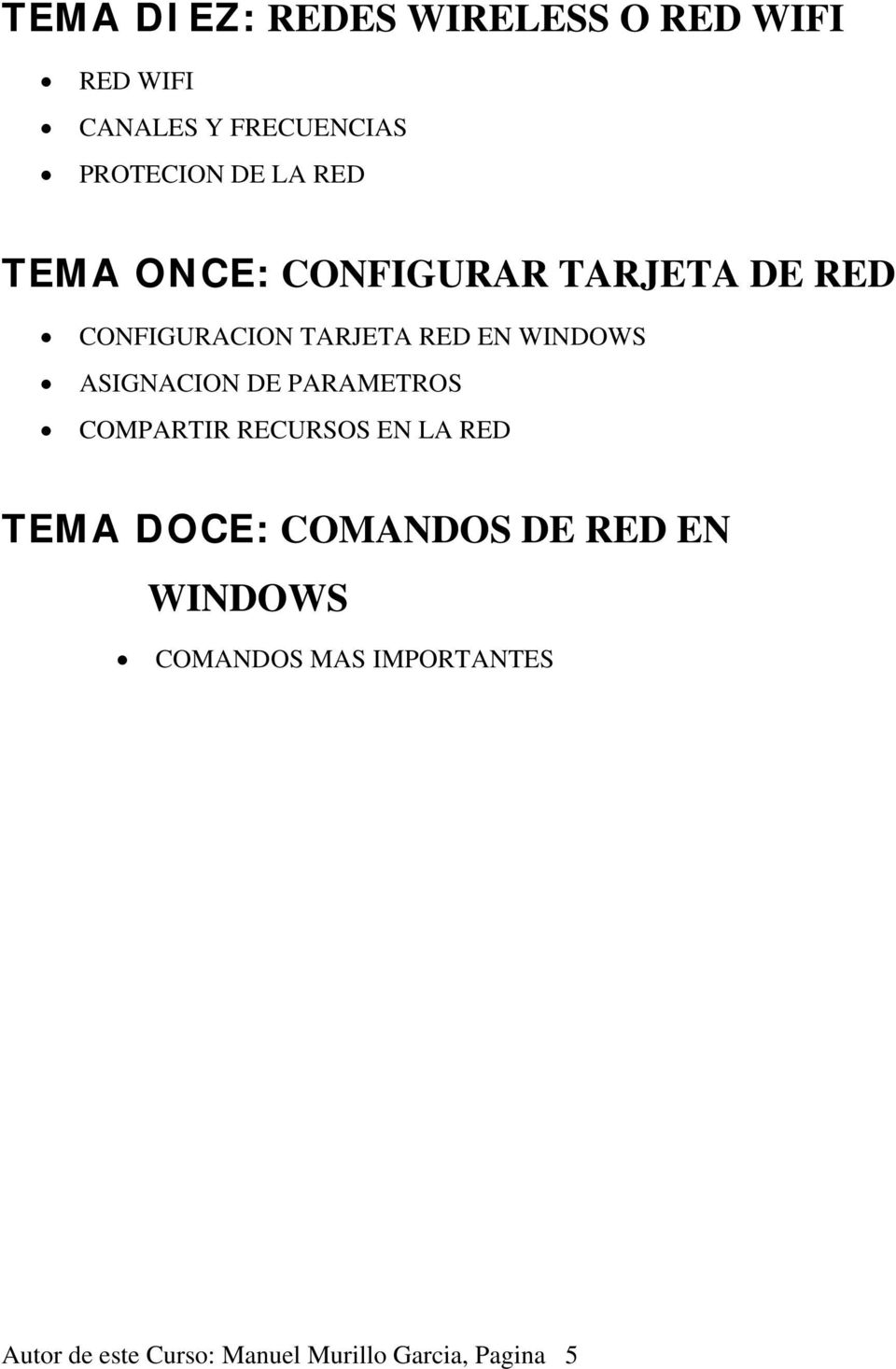 ASIGNACION DE PARAMETROS COMPARTIR RECURSOS EN LA RED TEMA DOCE: COMANDOS DE RED