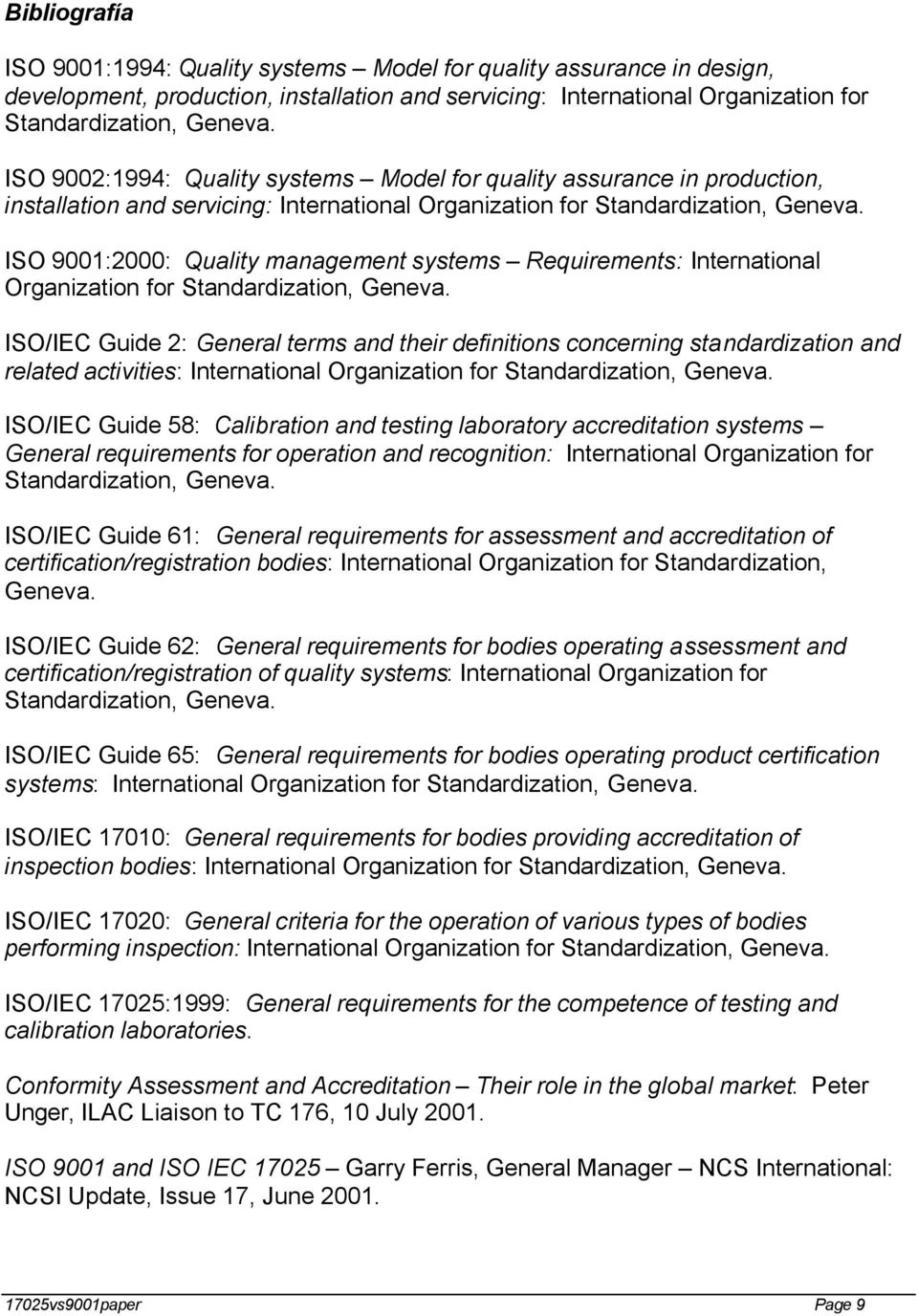 ISO 9001:2000: Quality management systems Requirements: International Organization for Standardization, Geneva.