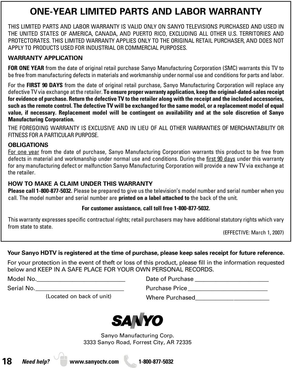 WARRANTY APPLICATION FOR ONE YEAR from the date of original retail purchase Sanyo Manufacturing Corporation (SMC) warrants this TV to be free from manufacturing defects in materials and workmanship