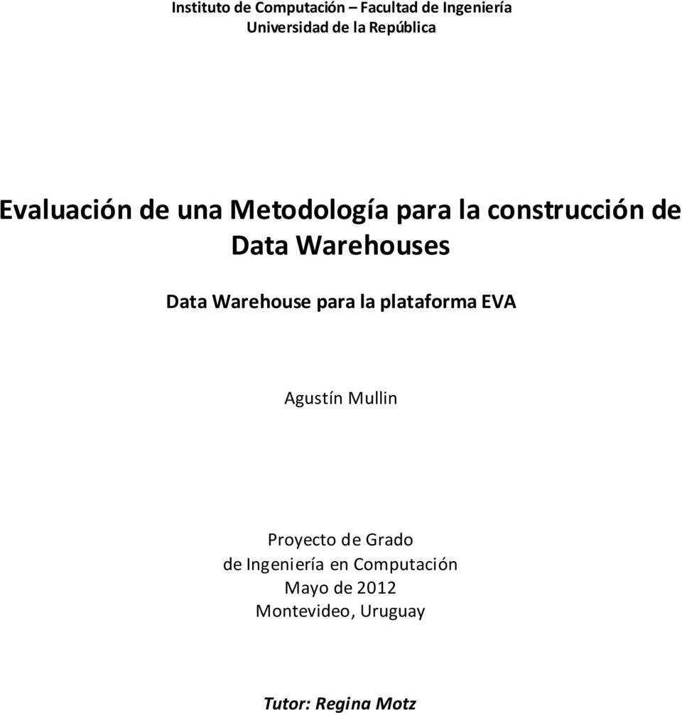 Warehouses Data Warehouse para la plataforma EVA Agustín Mullin Proyecto
