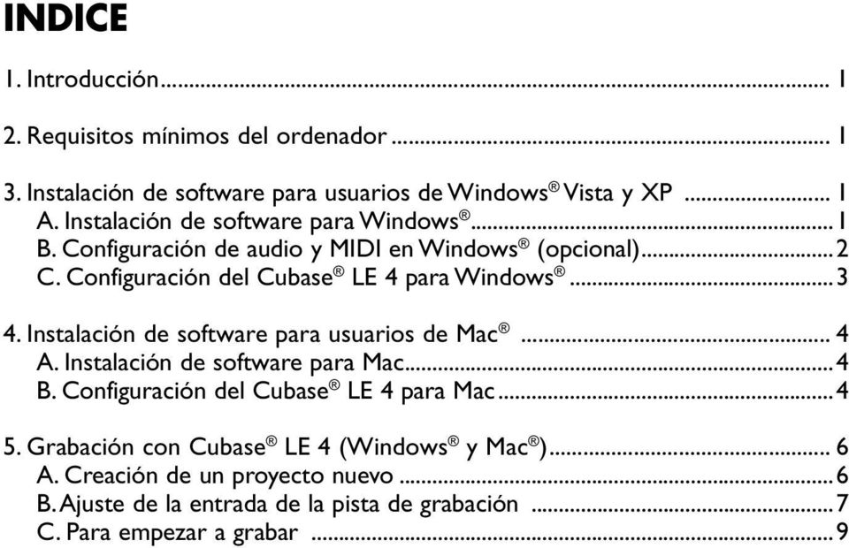 ..3 4. Instalación de software para usuarios de Mac... 4 A. Instalación de software para Mac...4 B. Configuración del Cubase LE 4 para Mac...4 5.