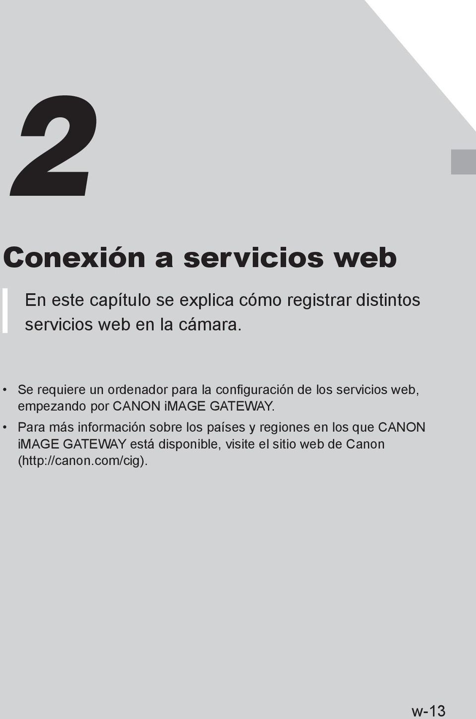 Se requiere un ordenador para la configuración de los servicios web, empezando por CANON