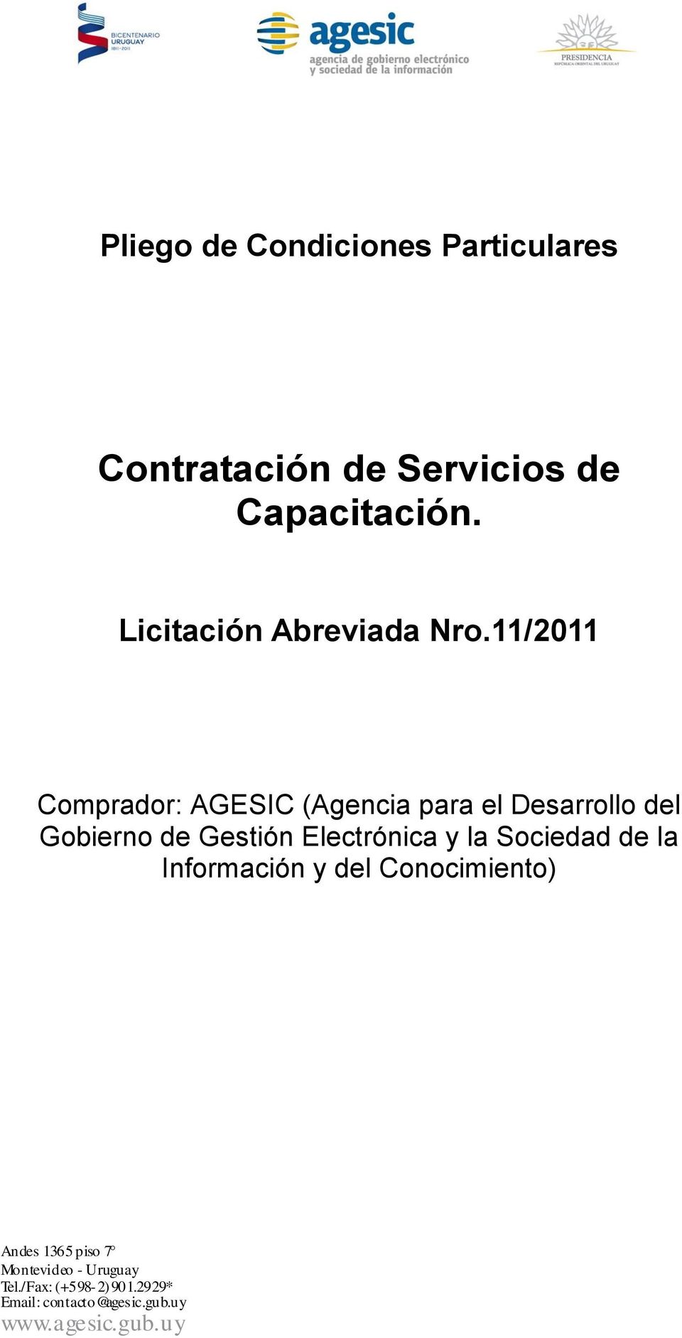 11/2011 Comprador: AGESIC (Agencia para el Desarrollo del Gobierno de Gestión Electrónica
