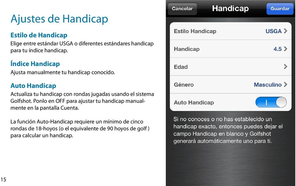 Auto Handicap Actualiza tu handicap con rondas jugadas usando el sistema Golfshot.