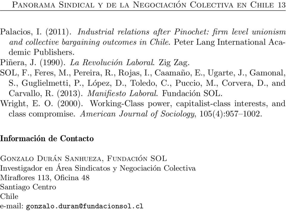 , López, D., Toledo, C., Puccio, M., Corvera, D., and Carvallo, R. (2013). Manifiesto Laboral. Fundación SOL. Wright, E. O. (2000).