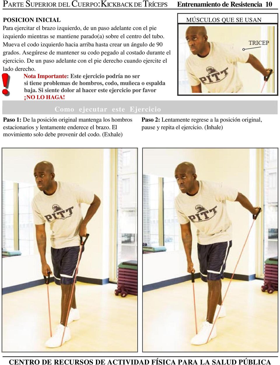 De un paso adelante con el pie derecho cuando ejercite el lado derecho. Nota Importante: Este ejercicio podría no ser si tiene problemas de hombros, codo, muñeca o espalda baja.