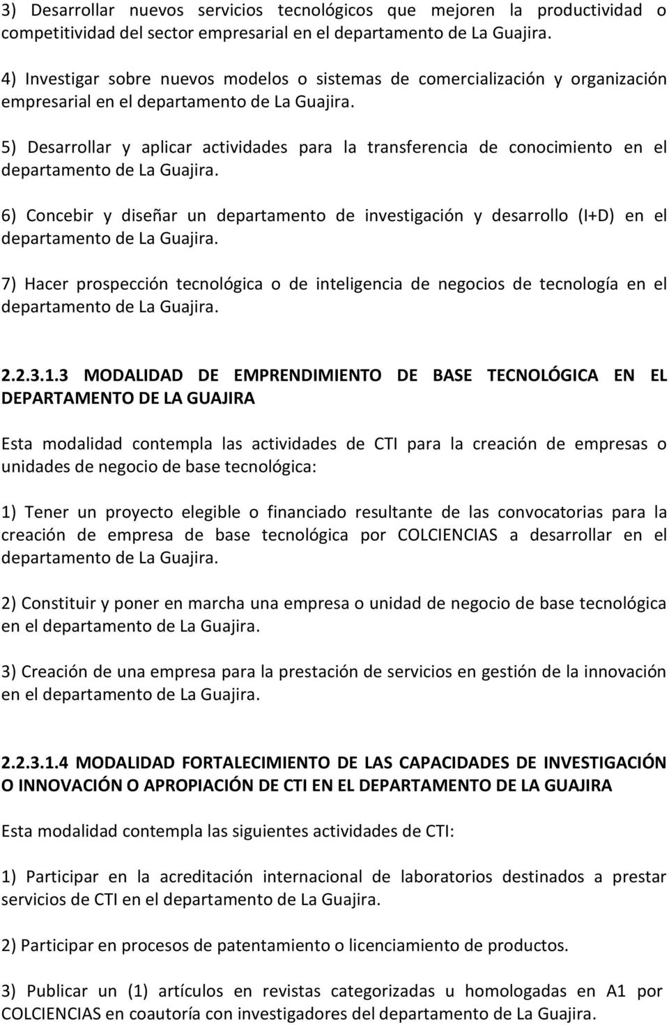 5) Desarrollar y aplicar actividades para la transferencia de conocimiento en el departamento de La Guajira.