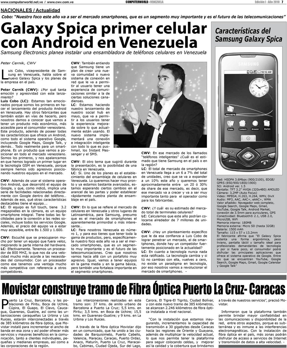 ve COMPUTERWORLD - VENEZUELA Edición I - Año 2010 7 NACIONALES / Actualidad Cobo: Nuestro foco este año va a ser el mercado smartphones, que es un segmento muy importante y es el futuro de las