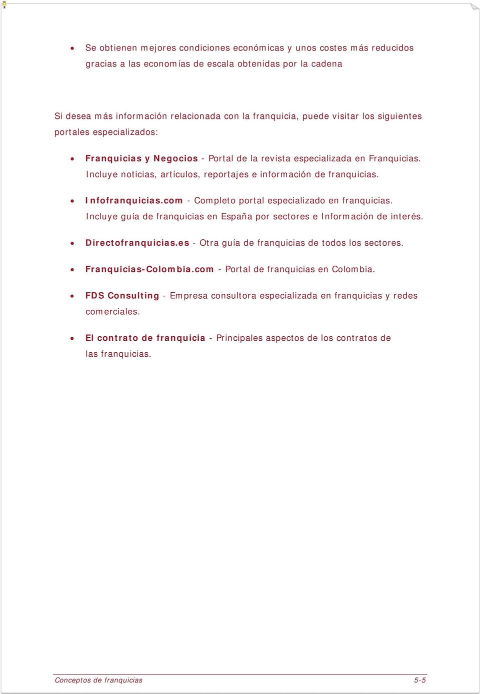 Infofranquicias.com - Completo portal especializado en franquicias. Incluye guía de franquicias en España por sectores e Información de interés. Directofranquicias.