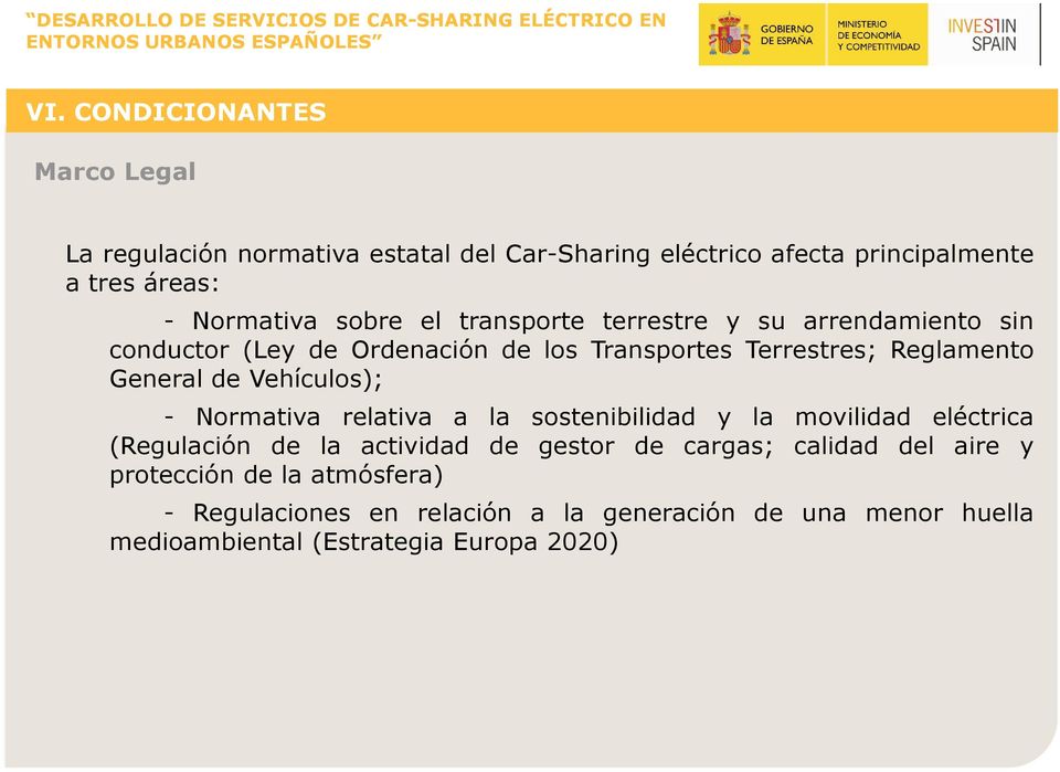 Vehículos); - Normativa relativa a la sostenibilidad y la movilidad eléctrica (Regulación de la actividad de gestor de cargas; calidad