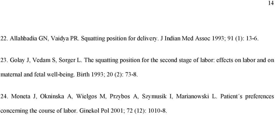 The squatting position for the second stage of labor: effects on labor and on maternal and fetal well-being.