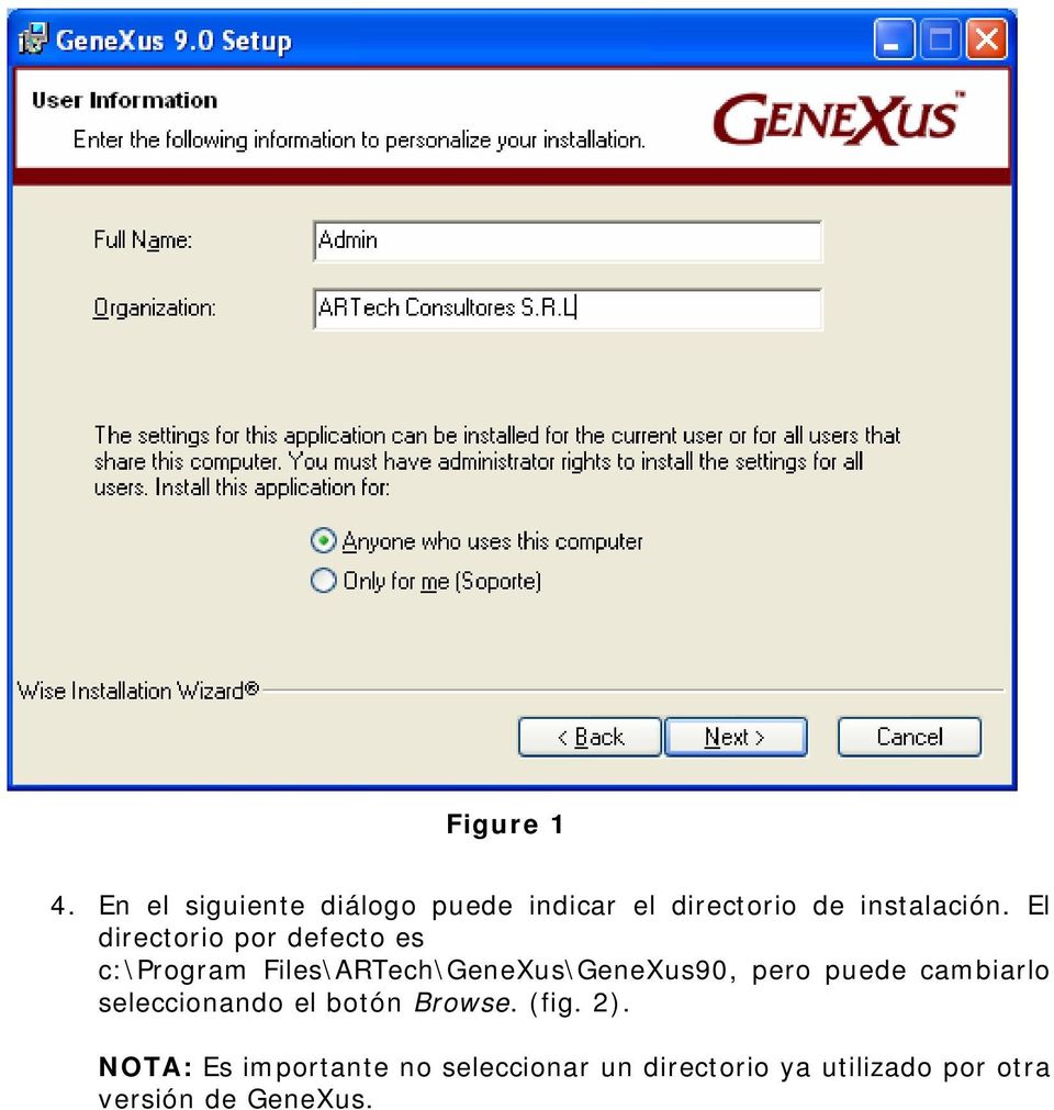 El directorio por defecto es c:\program Files\ARTech\GeneXus\GeneXus90,