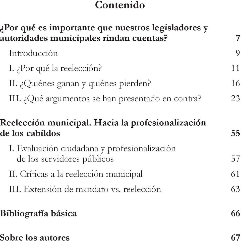 23 Reelección municipal. Hacia la profesionalización de los cabildos 55 I.