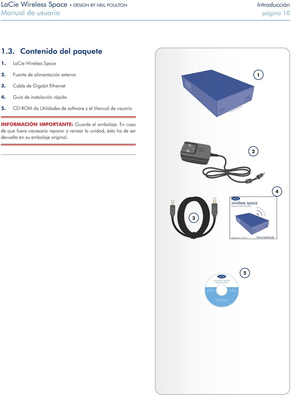 LaCie Wireless Space 2. Fuente de alimentación externa 3. Cable de Gigabit Ethernet 4. Guía de instalación rápida 5.