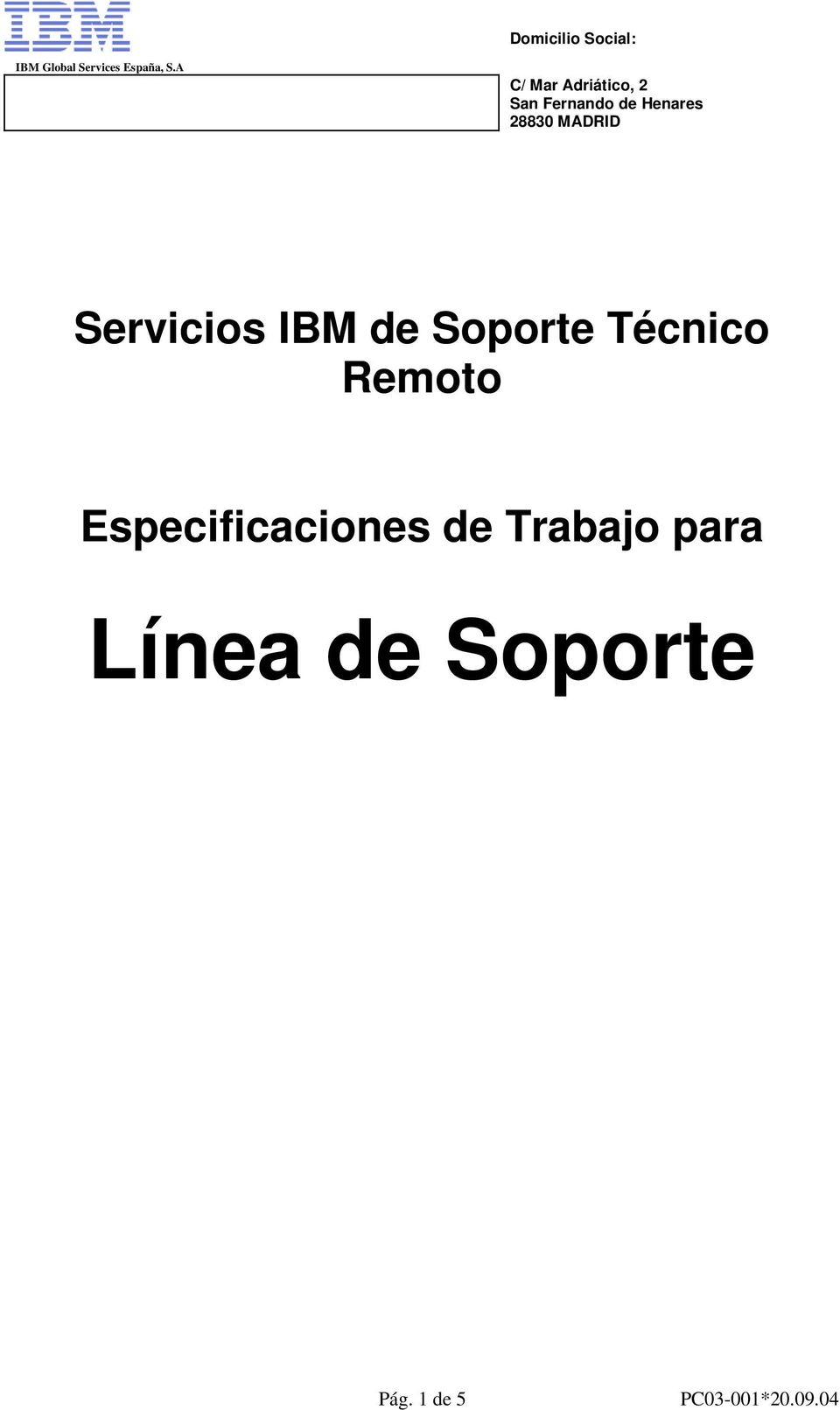 MADRID Servicios IBM de Soporte Técnico Remoto
