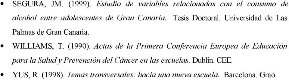 Tesis Doctoral. Universidad de Las Palmas de Gran Canaria. WILLIAMS, T. (1990).