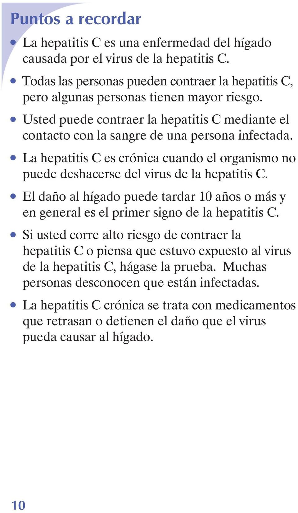 El daño al hígado puede tardar 10 años o más y en general es el primer signo de la hepatitis C.