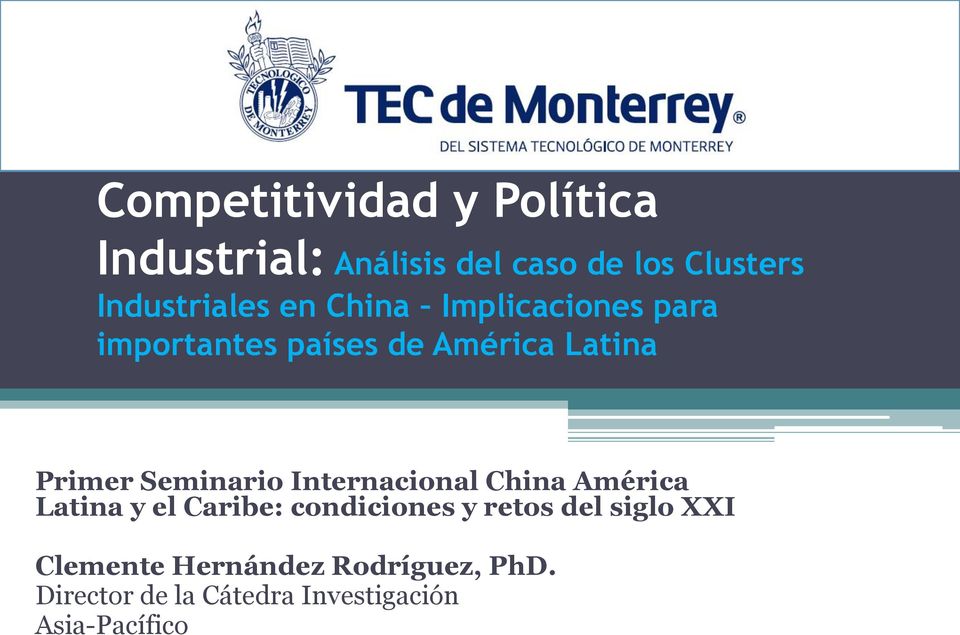 Primer Seminario Internacional China América Latina y el Caribe: condiciones y