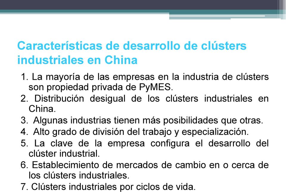 Distribución desigual de los clústers industriales en China. 3. Algunas industrias tienen más posibilidades que otras. 4.