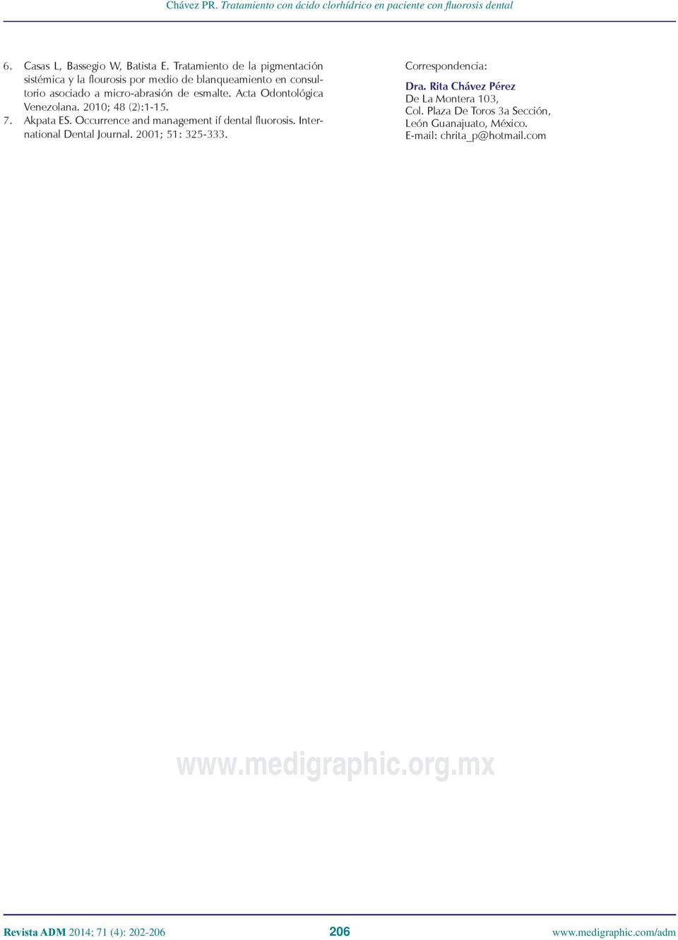 micro-abrasión de esmalte. Acta Odontológica Venezolana. 2010; 48 (2):1-15. 7. Akpata ES.