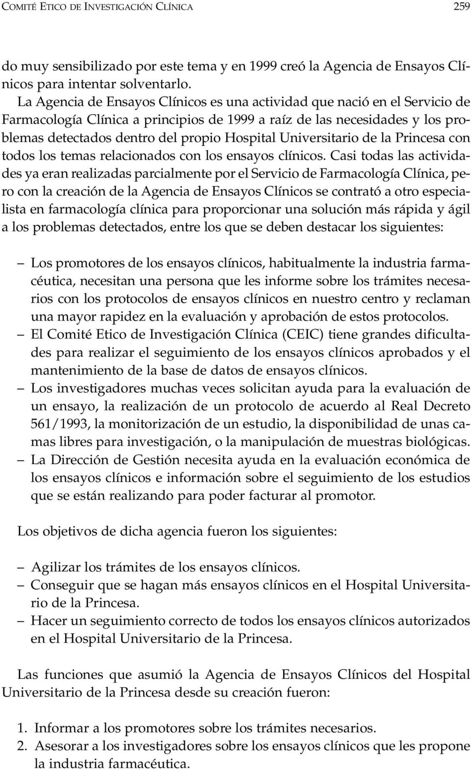 Universitario de la Princesa con todos los temas relacionados con los ensayos clínicos.