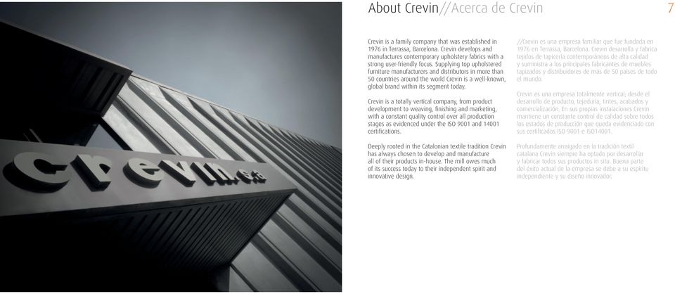 Supplying top upholstered furniture manufacturers and distributors in more than 50 countries around the world Crevin is a well-known, global brand within its segment today.