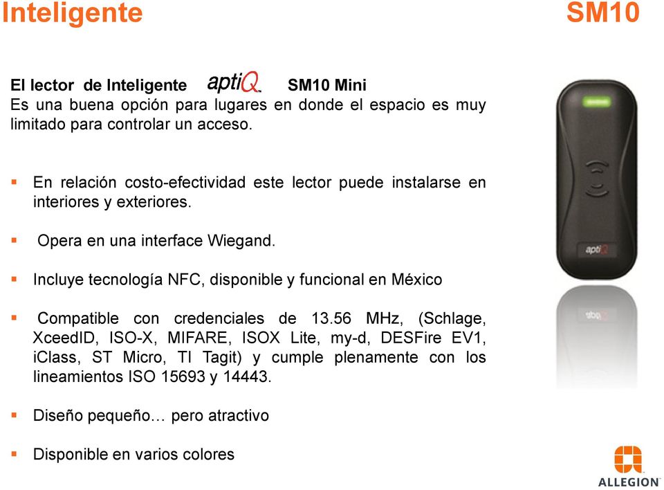 Incluye tecnología NFC, disponible y funcional en México Compatible con credenciales de 13.